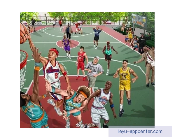 乐鱼体育NBA精彩赛事回顾与分析，全面解读篮球热点话题